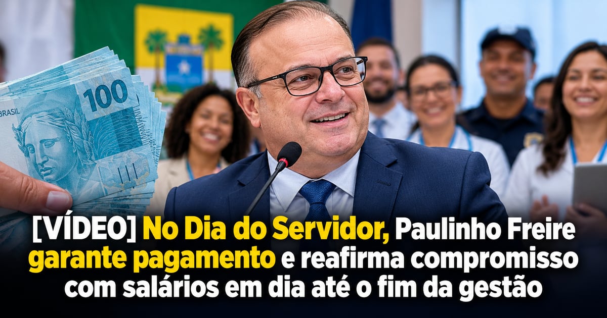 [VÍDEO] No Dia do Servidor, Paulinho Freire garante pagamento e reafirma compromisso com salários em dia até o fim da gestão